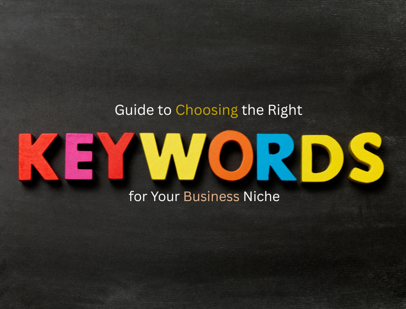 Guide to Choosing the Right Keywords for Your Business Niche